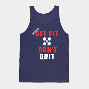 Get fit, don't qui Tank Top